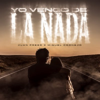 Juan Freer & Miguel Cornejo - Yo Vengo De La Nada