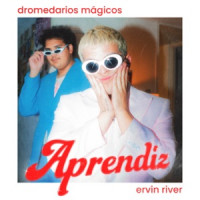 Dromedarios Mágicos & Ervin River - Aprendiz