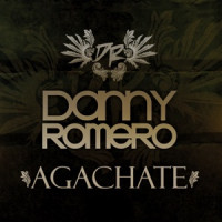 Danny Romero - Agachate