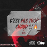 Lrn - C'EST PAS TROP CHAUD ?!