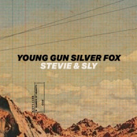 Young Gun Silver Fox - Stevie & Sly