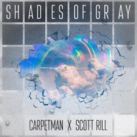Carpetman & Scott Rill - Shades Of Gray