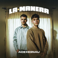Adexe & Nau - La Manera
