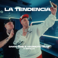 Dany Ome, Kevincito El 13 & Gatillo - La Tendencia