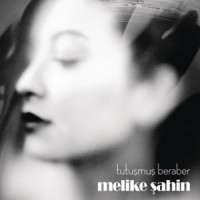 Melike Şahin - Tutuşmuş Beraber