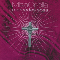 Mercedes Sosa - Misa Criolla - Original Version Arrangement of the Choral Parts by J.G. Segade: Credo (Chacarera Trunca)