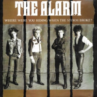The Alarm - Where Were You Hiding When the Storm Broke?