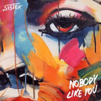 Sistek - Nobody Like You