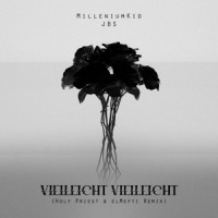 MilleniumKid & JBS - Vielleicht Vielleicht (Holy Priest & elMefti Remix)