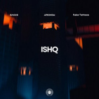 AFRONOM, Ansick & Fake Tattoos - Ishq