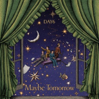 DAY6 - Maybe Tomorrow