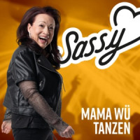 Sassy - Mama wü tanzen