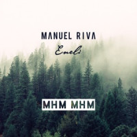 Manuel Riva & Eneli - Mhm Mhm (Radio Edit)