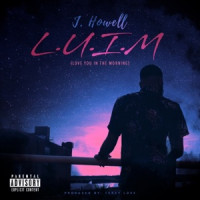 J.Howell - Love You In the Morning (L.U.I.M)