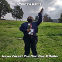 Olusheyi Banjo - Never Forget You (Jon Doe Tribute)