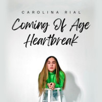 Carolina Rial - Coming of Age Heartbreak