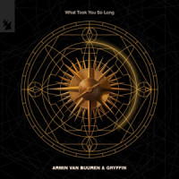 Armin van Buuren & Gryffin - What Took You so Long