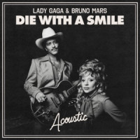 Lady Gaga & Bruno Mars - Die With A Smile (Acoustic)