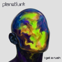 Planet Funk - I Get a Rush
