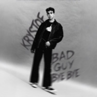 KRYSTOF - Bad Guy, Bye Bye