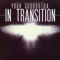 Your Godbrotha, H2 , Quaint - In Transition