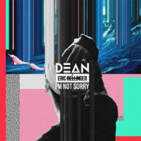 DEAN, Eric Bellinger - I'm Not Sorry