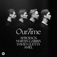 AFROJACK, Martin Garrix, David Guetta & Amél - Our Time