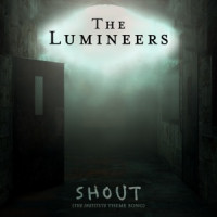 The Lumineers - Shout (The Institute Theme Song)