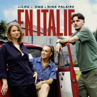 Lilou, DMA & Nina Palaire - En Italie