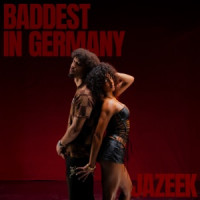 Jazeek - Baddest in Germany