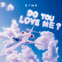 GIMS - DO YOU LOVE ME ?
