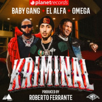 Baby Gang, El Alfa, Omega & Roberto Ferrante - Kriminal (Prod. By Roberto Ferrante)