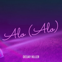 Deejay Killer - Alo (Alo)