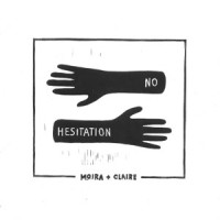 Moira & Claire - No Hesitation