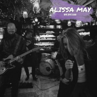 Alissa May - Bye Bye Liar (Live at Barberios)