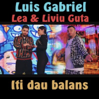 Luis Gabriel, Lea , Liviu Guta - Iti dau balans
