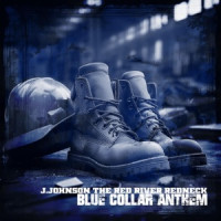 J. Johnson - Blue Collar Anthem