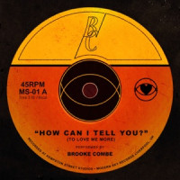 Brooke Combe - How Can I Tell You? (To Love Me More)