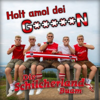 Die Schilcherlandbuam - Holt amol dei G*****n