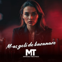 Manelele Trecutului - M-as goli de buzunare