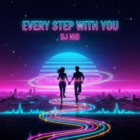 DJ NID - Every Step With You