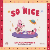 Dragon Pony - So Nice (GMF2025 ver.)