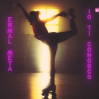 Ermal Meta - Io ti conosco